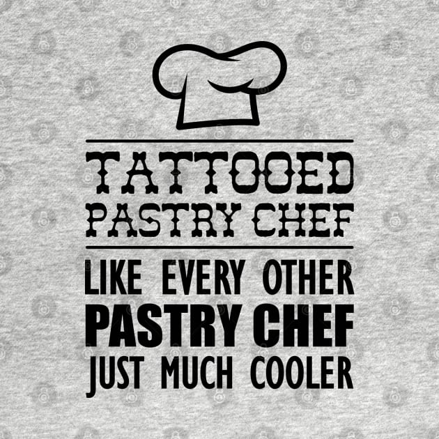 Tattooed Chef like every other pastry chef just much cooler by KC Happy Shop